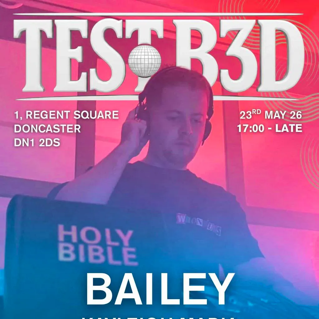 TEST B3D #002 - Presents: BAILEY at No1 Regent Square Doncaster