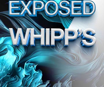 EXPOSED meets WHIPPS