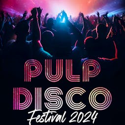 Pulp Disco Festival 2024 Tickets | Chester Lakes Chester  | Sat 1st June 2024 Lineup