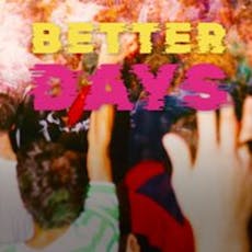 Better Days at Platform (Formerly The Arches) + Michael Kilkie at Platform Glasgow