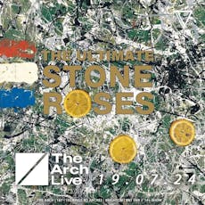 Ultimate Stone Roses at The Arch