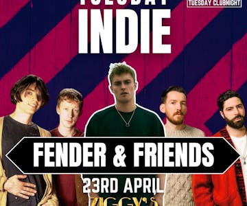 Tuesday Indie at Ziggys FENDER AND FRIENDS 23 April