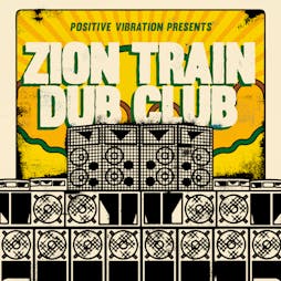Zion Train Dub Club #2 (Powered by Abassi Hi Power) Tickets | District  Liverpool  | Sat 12th March 2022 Lineup