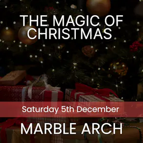 The Magic of Christmas - Marble Arch