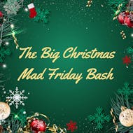 The Big Christmas Mad Friday Bash at The Tarbet