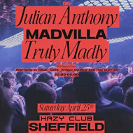 Hazy Club x Infusion present Julian Anthony, Truly Madly & MADVI at Hazy Club Sheffield