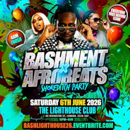 Bashment X Afrobeats - Shoreditch Party - Everyone Free Before 1 at The Lighthouse Bar And Club