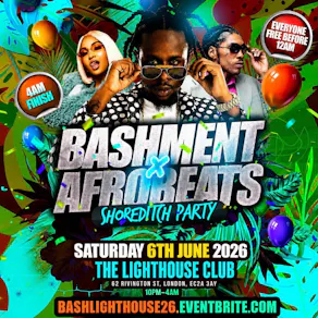 Bashment X Afrobeats - Shoreditch Party - Everyone Free Before 1