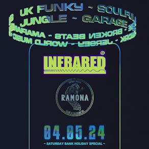 INFRARED x Ramona PRT 2 (Saturday 04th May Bank Holiday Weekend