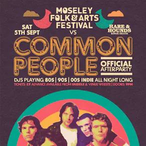 Moseley Folk Festival VS Common People - Afterparty
