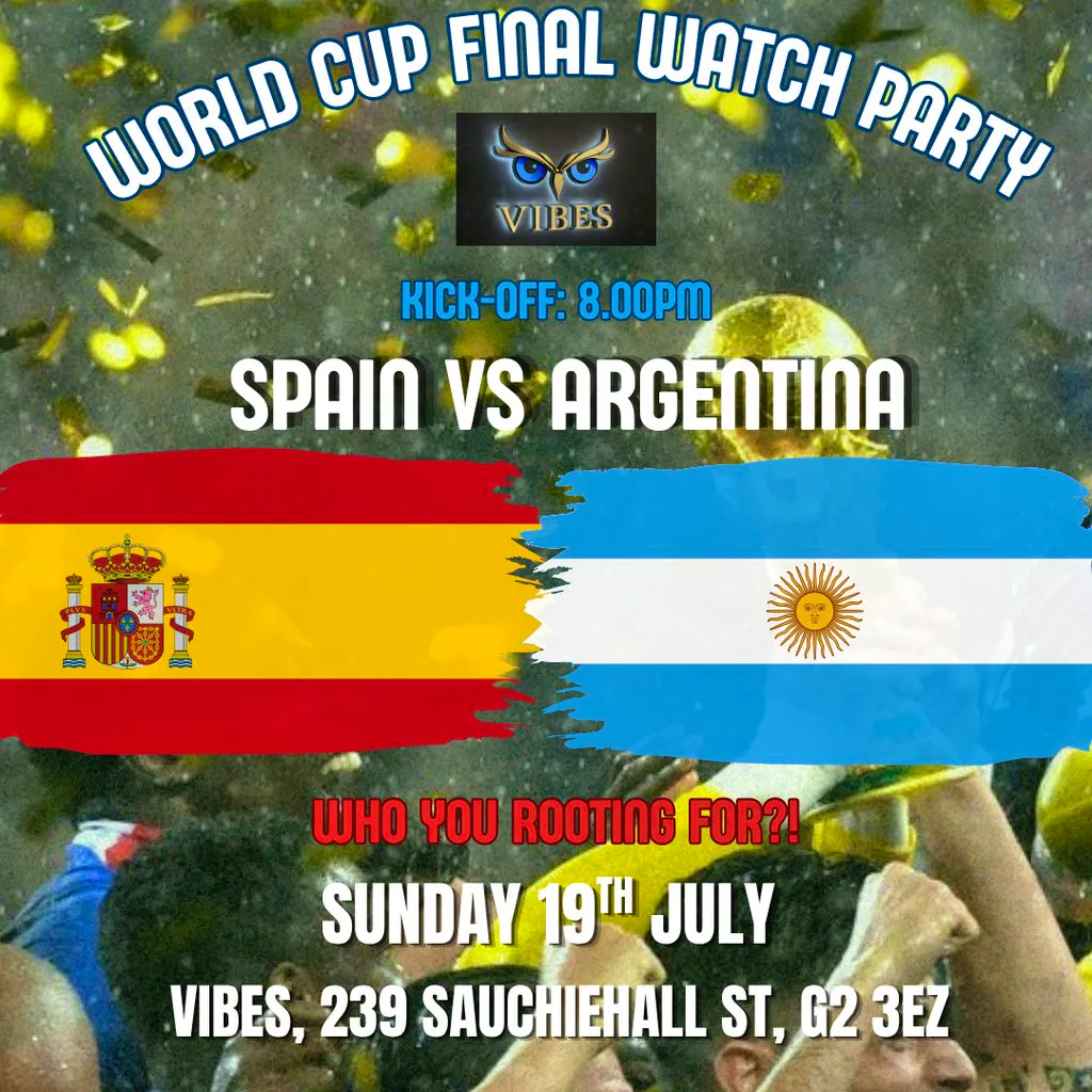 Worldcup finals watch party at Vibes Glasgow