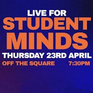 Live for Student Minds at Off The Square Manchester