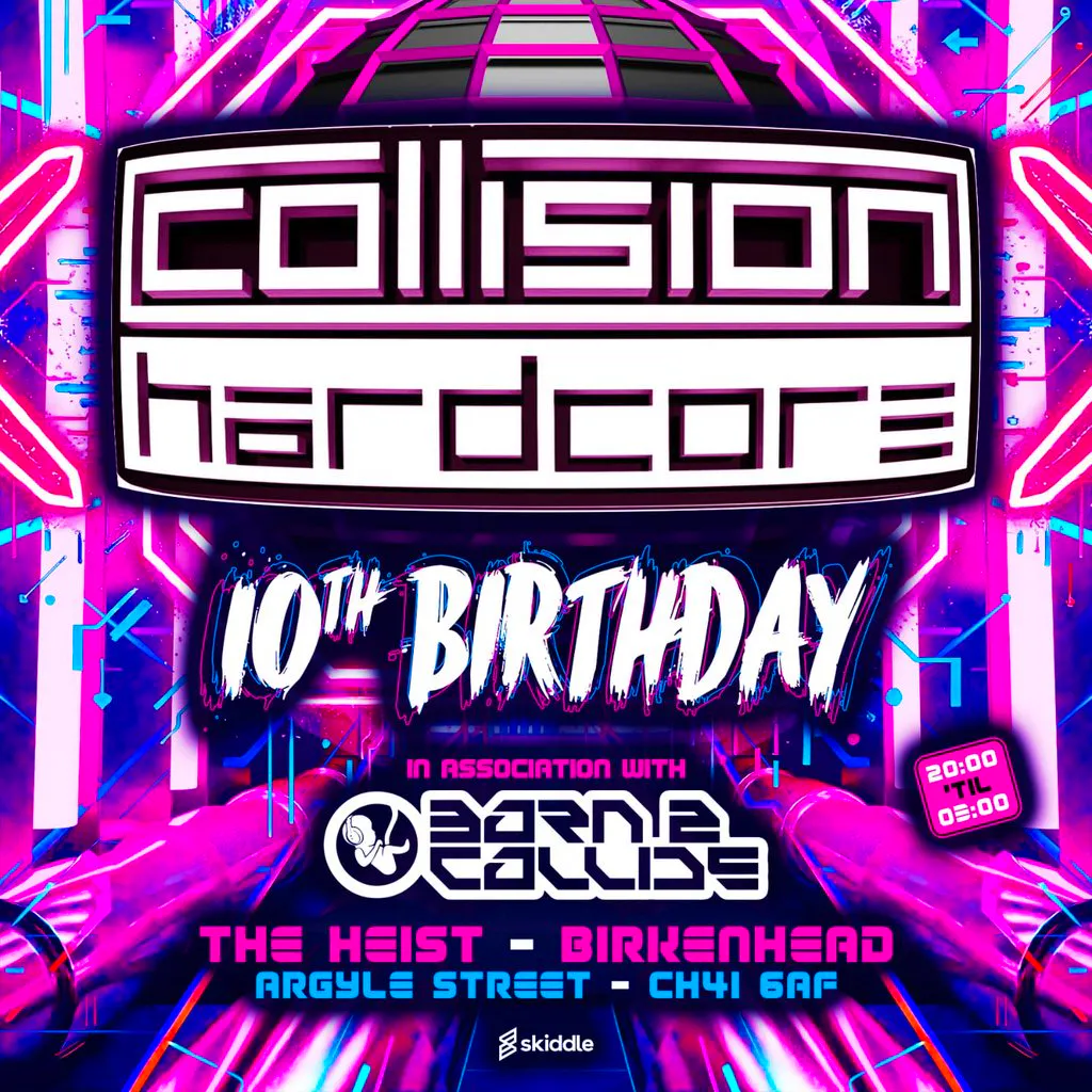 Collision Hardcore: The 10th Birthday Ft- Born 2 Collide at The Heist