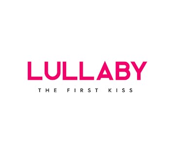 LULLABY PRESENTS: THE FIRST KISS