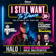 "I Still Want To Dance"- The Ultimate 30+ Night Out- BALLYCASTLE at Halo Ballycastle
