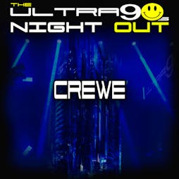 The Ultra 90s Night Out - Crewe Tickets | The Crosville Club Crewe  | Fri 15th March 2019 Lineup