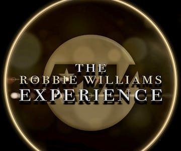 The Robbie Williams Experience