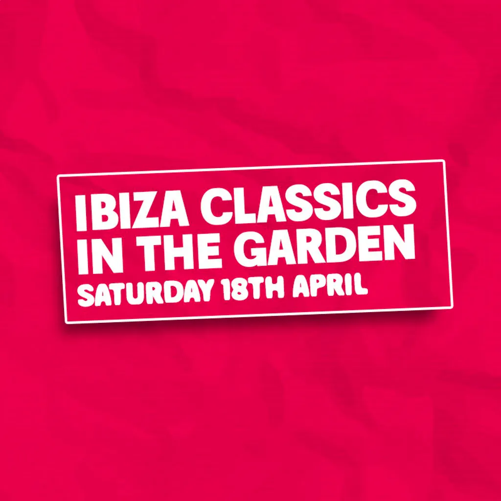 Ibiza Classics in The Garden at Vauxhall Food And Beer Garden