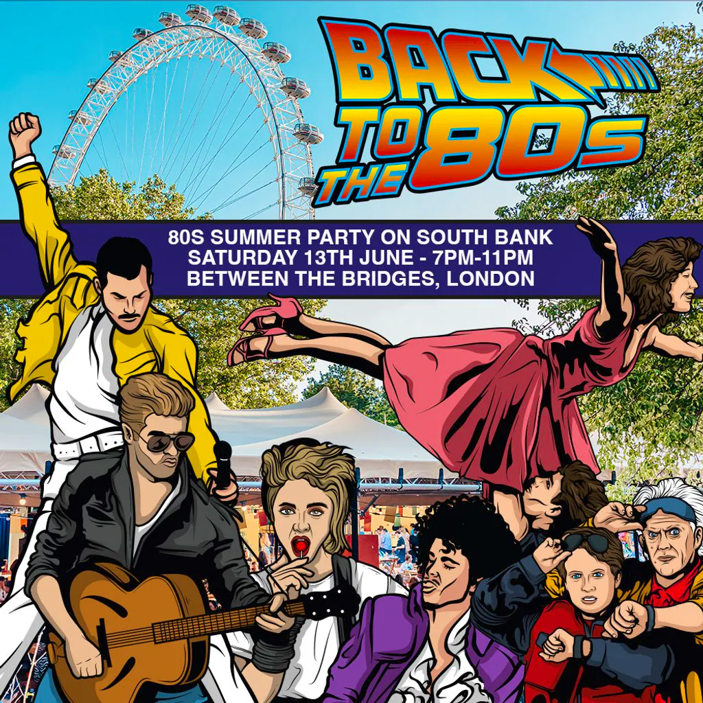 Back To The 80s Summer Party (South Bank) at Between The Bridges
