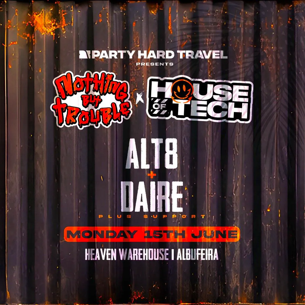 House of Tech Albufeira - DAIRE + Alt8 at Heaven Warehouse