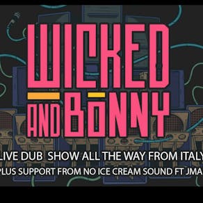 Wicked and Bonny ft Berise Live Dub Show