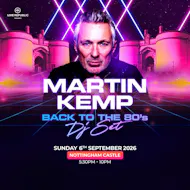 Martin Kemp's Back to the 80s DJ Set | Nottingham Castle at Nottingham Castle