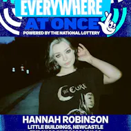 Hannah Robinson - Newcastle at Little Buildings Venue And Rehearsal Rooms