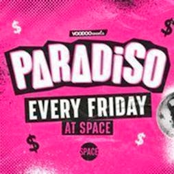 Paradiso Fridays at Space Tickets | The Space Leeds  | Fri 29th March 2024 Lineup