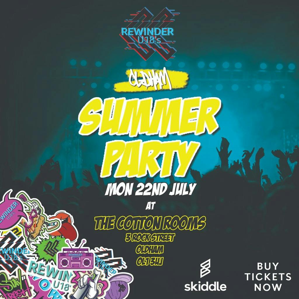 Rewinder Under 18s Oldham - Summer Launch Party | The Cotton Rooms ...