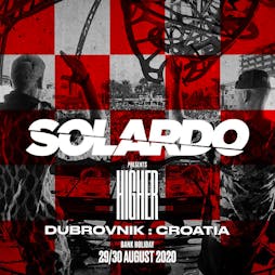 Solardo presents Higher Tickets | Culture Club Revelin Dubrovnik  | Sat 29th August 2020 Lineup