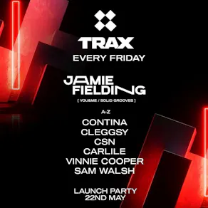 Trax Launch Party W/Jamie Fielding & Friends 22.05.26