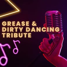 Grease & Dirty Dancing Tribute & 3 course meal 13.7.24 at The Great Barr Hotel