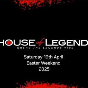 House of Legends - Saturday 19th April 2025 at XOYO Birmingham