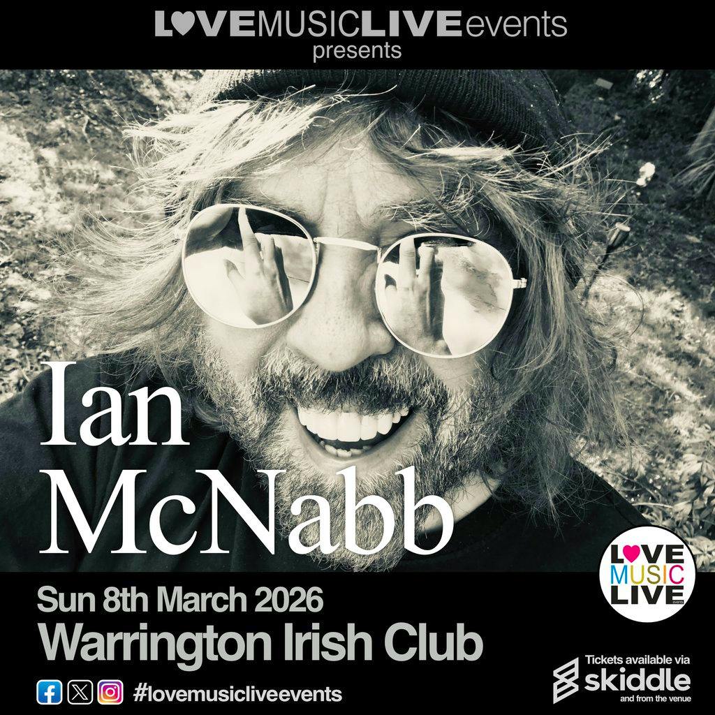 IAN McNABB - Warrington Irish Club - Sun 8th March (Solo show) at The Irish Club