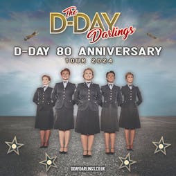 D-Day Darlings Tickets | The Prince Of Wales Theatre Cannock  | Sun 26th May 2024 Lineup