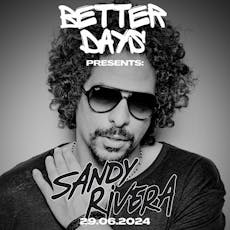 Better Days Presents: Sandy Rivera (Kings of Tomorrow) at DRUMMONDS