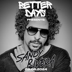 Better Days Presents: Sandy Rivera (Kings of Tomorrow) Tickets | The Sociable Beer Company Worcester  | Sat 29th June 2024 Lineup