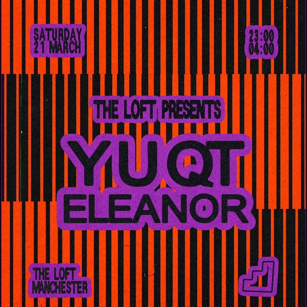 The Loft: Y U QT & ELEANOR at The Loft MCR