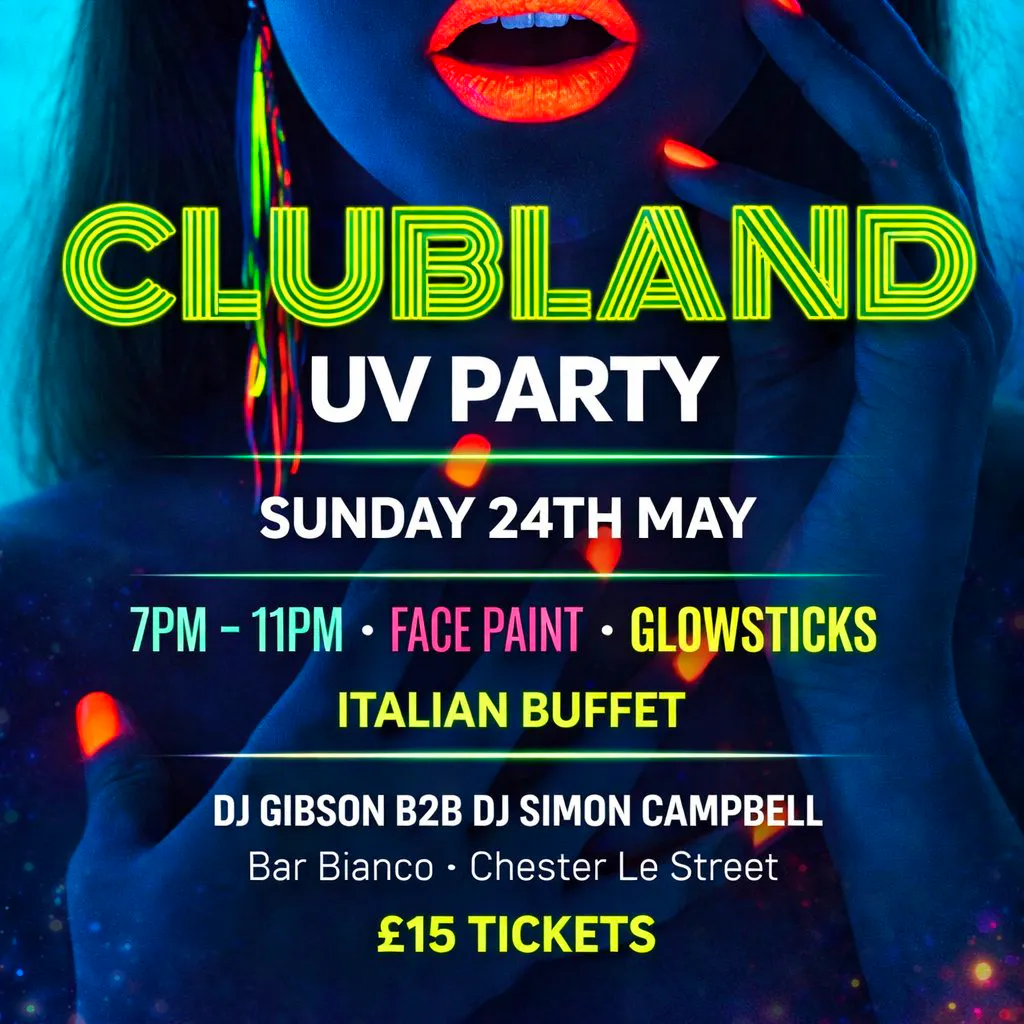CLUBLAND UV PARTY at BAR BIANCO at Bar Bianco Chester Le Street
