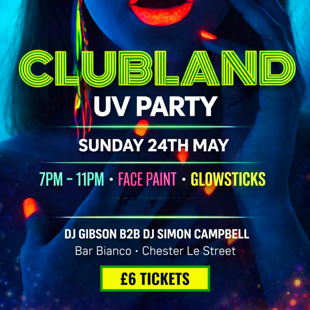 CLUBLAND UV PARTY at BAR BIANCO at Bar Bianco Chester Le Street