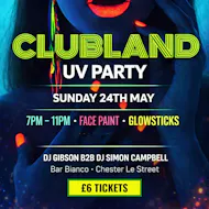 CLUBLAND UV PARTY at BAR BIANCO at Bar Bianco Chester Le Street
