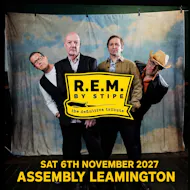 STIPE- REM TRIBUTE BAND Saturday 06/11/2027 at The Assembly Leamington