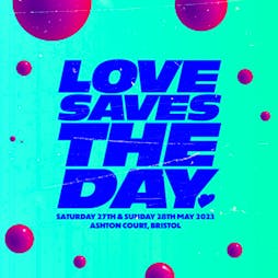 Love Saves the Day 2023 Tickets | Ashton Court Estate Bristol  | Sat 27th May 2023 Lineup