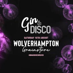 Gin & Disco Heads To Wolves Tickets | The Grain Store Wolverhampton  | Sat 10th August 2019 Lineup