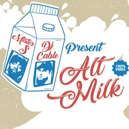 ALT Milk Tickets | The Hackney Social London  | Sat 27th April 2024 Lineup