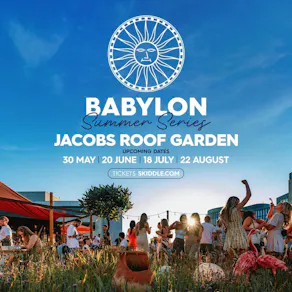 Babylon Rooftop Series - Jacobs Garden - Closing Party!