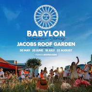 Babylon Rooftop Series - Jacobs Garden - Closing Party! at Jacobs Roof Garden