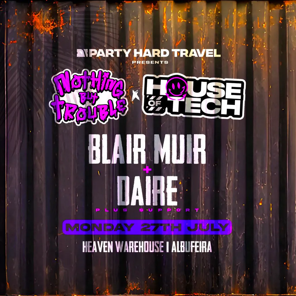 House of Tech Albufeira - DAIRE + Blair Muir at Heaven Warehouse