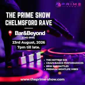 The Prime Show - Chelmsford Rave