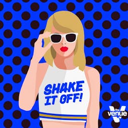 Shake it off | Women in Pop | £2 Drinks Tickets | The Venue Nightclub Manchester  | Tue 22nd February 2022 Lineup